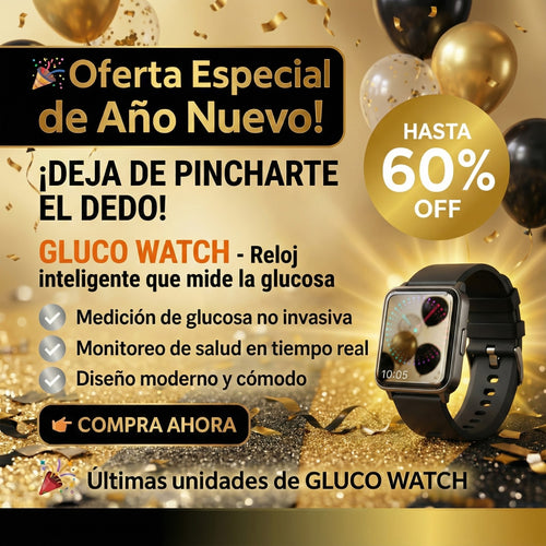 Oferta de Año Nuevo GLUCOWATCH™ –  El smartwatch 3 en 1 creado para monitorear tu bienestar todos los días